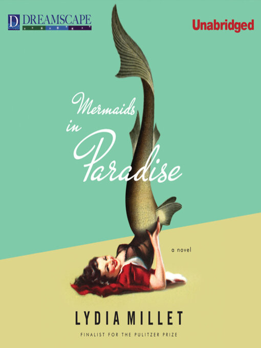 Title details for Mermaids in Paradise by Lydia Millet - Wait list